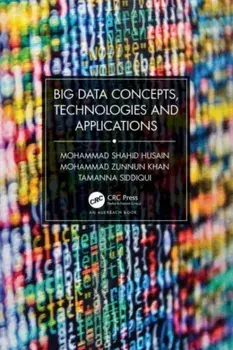 Big Data Concepts, Technologies, and Applications, Paperback/Tamanna Siddiqui
