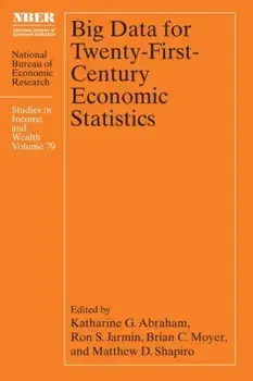Big Data for Twenty-First-Century Economic Statistics, Hardback/***