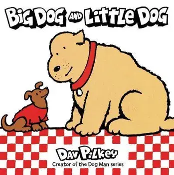 Big Dog and Little Dog, Board book/Dav Pilkey
