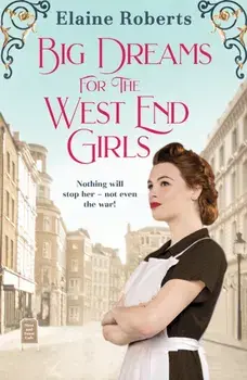 Big Dreams for the West End Girls, Paperback/Elaine Roberts