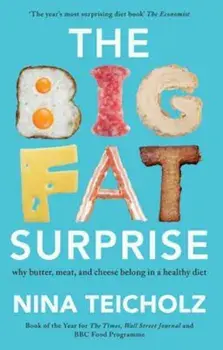 Big Fat Surprise, Paperback/Nina Teicholz