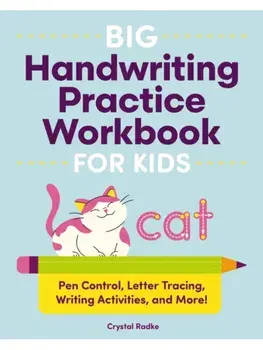 Big Handwriting Practice Workbook for Kids. Pen Control, Letter Tracing, Writing Activities, and More!, Paperback/Crystal Radke