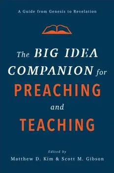 Big Idea Companion for Preaching and Teaching. A Guide from Genesis to Revelation, Hardback/***