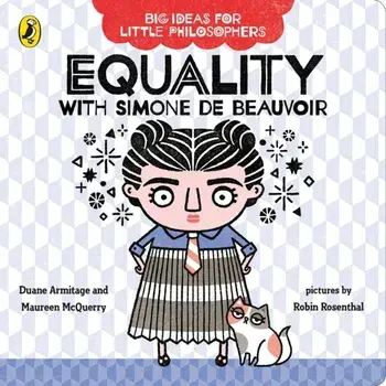 Big Ideas for Little Philosophers: Equality with Simone de Beauvoir, Board book/Maureen McQuerry