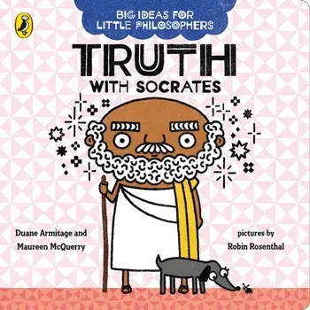 Big Ideas for Little Philosophers: Truth with Socrates, Board book/Maureen McQuerry