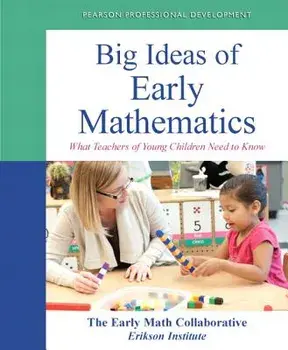 Big Ideas of Early Mathematics: What Teachers of Young Children Need to Know, Paperback/The Early Math Collaborative- Erikson In