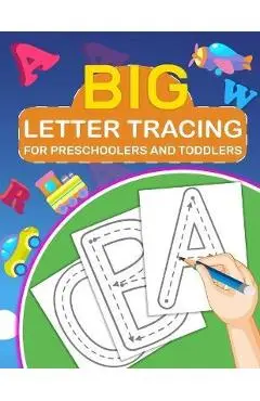 Big Letter Tracing for Preschoolers and Toddlers: Kids Ages 2-5 Years Old, Tracing Coloring Letters for Children, Activity Book for Preschoolers, Kids - Laura Bidden