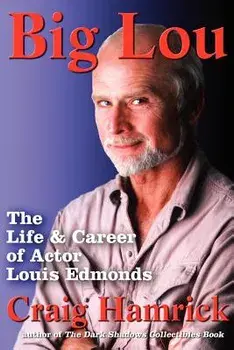 Big Lou: The Life and Career of Actor Louis Edmonds, Paperback/Craig Hamrick