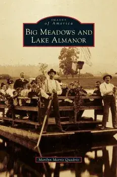 Big Meadows and Lake Almanor, Hardcover/Marilyn Morris Quadrio