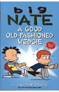 Big Nate: A Good Old-Fashioned Wedgie
