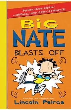 Big Nate Blasts Off - Lincoln Peirce