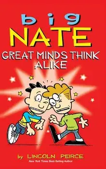 Big Nate: Great Minds Think Alike, Hardcover/Lincoln Peirce