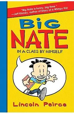 Big Nate: In a Class by Himself - Lincoln Peirce
