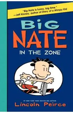 Big Nate: In the Zone - Lincoln Peirce
