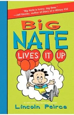 Big Nate Lives It Up - Lincoln Peirce