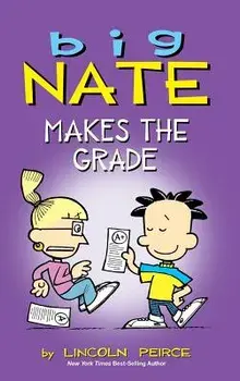 Big Nate Makes the Grade, Hardcover/Lincoln Peirce
