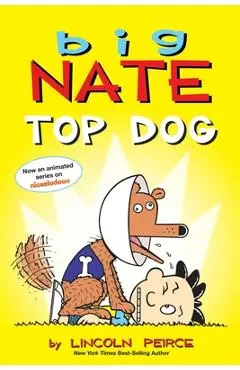 Big Nate: Top Dog: Two Books in One - Lincoln Peirce