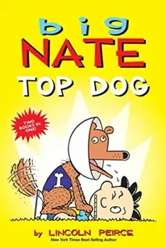 Big Nate: Top Dog. Two Books in One, Paperback/Lincoln Peirce