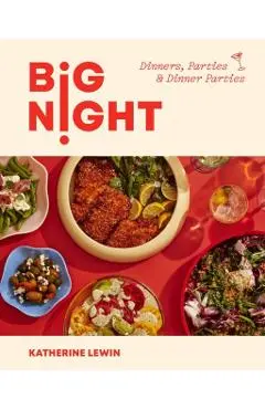 Big Night: Dinners, Parties, and Dinner Parties - Katherine Lewin