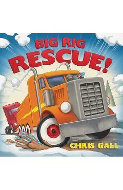 Big Rig Rescue! - Chris Gall