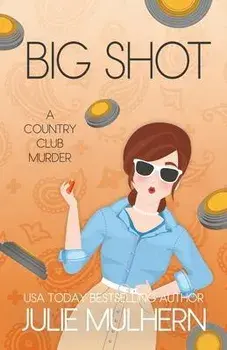 Big Shot, Paperback/Julie Mulhern