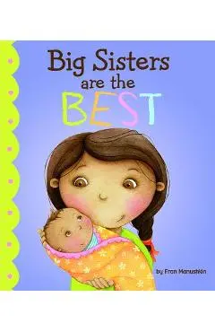 Big Sisters Are the Best - Fran Manushkin