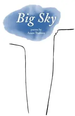Big Sky: Poems by Anam Thubten - Anam Thubten