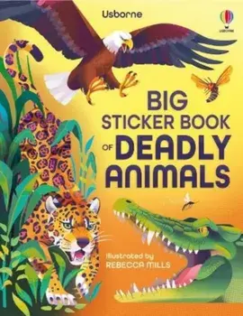 Big Sticker Book Deadly Animals, Paperback/Alice James