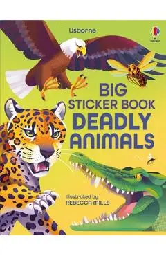 Big Sticker Book of Deadly Animals - Alice James