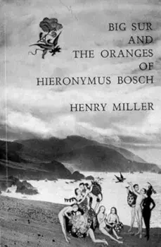 Big Sur and the Oranges of Hieronymus Bosch, Paperback/Henry Miller