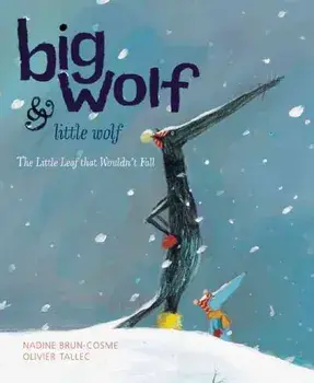 Big Wolf & Little Wolf: The Little Leaf That Wouldn't Fall, Hardcover/Nadine Brun-Cosme