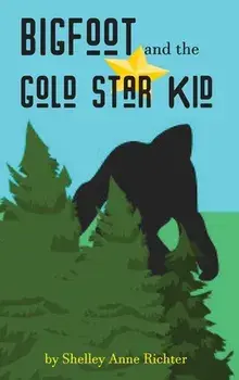 Bigfoot and the Gold Star Kid, Hardcover/Shelley Anne Richter