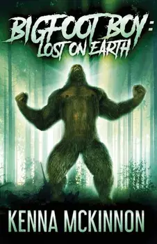 Bigfoot Boy: Lost On Earth, Paperback/Kenna McKinnon