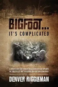 Bigfoot .... It's Complicated, Paperback/Denver Riggleman