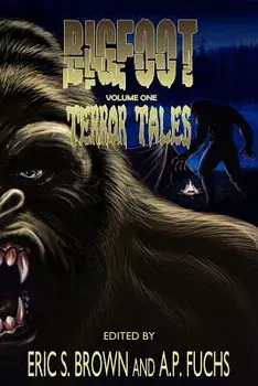 Bigfoot Terror Tales Vol. 1: Scary Stories of Sasquatch Horror, Paperback/Eric S. Brown