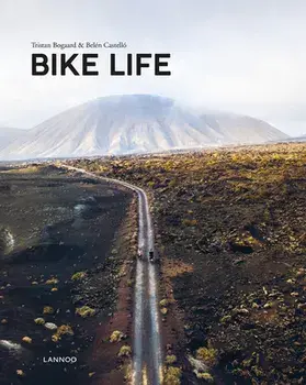 Bike Life: Travel, Different, Hardcover/Tristan Bogaard