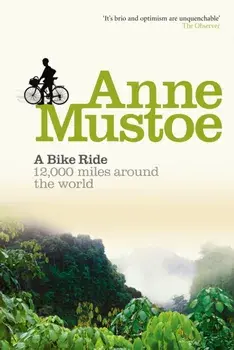 Bike Ride. 12,000 miles around the world, Paperback/Anne Mustoe