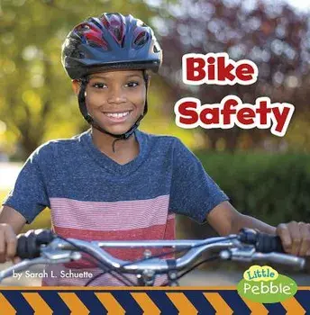 Bike Safety, Paperback/Sarah L. Schuette