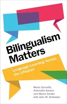 Bilingualism Matters. Language Learning Across the Lifespan, Paperback/Maria (University of Verona) Vender