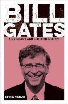 Bill Gates. Tech Giant and Philanthropist, Paperback/Chris McNab