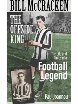Bill McCracken, the Offside King. The Life and Times of a Football Legend, Hardback/Paul Joannou
