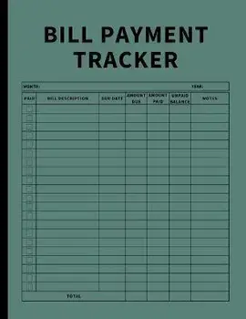 Bill Payment Tracker: Invoices Monthly Organizer and Annual Report for Small Business, Self Employed, and Personal Finance (Green), Paperback/Anastasia Finca