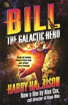 Bill, the Galactic Hero, Paperback/Harry Harrison
