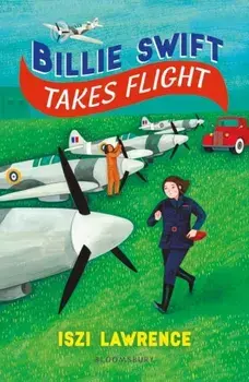Billie Swift Takes Flight, Paperback/Iszi Lawrence