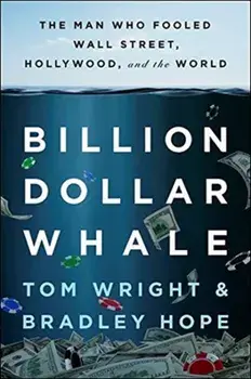 Billion Dollar Whale. The Man Who Fooled Wall Street, Hollywood, and the World, Paperback/Tom Wright