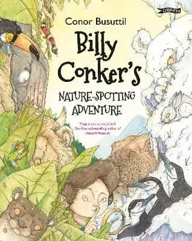 Billy Conker's Nature-Spotting Adventure, Hardback/Conor Busuttil