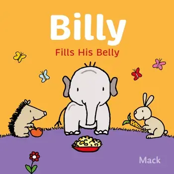 Billy Fills His Belly, Board book/Mack van Gageldonk