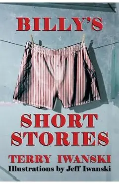 Billy's Short Stories - Terry Iwanski