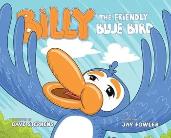 Billy the Friendly Blue Bird, Hardback/Jay Fowler