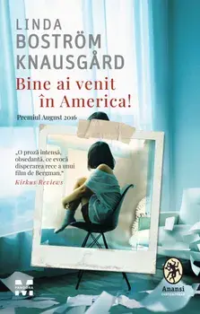 Bine ai venit in America!/Linda Bostrom Knausgard